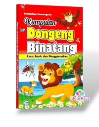 Kumpulan dongeng binatang lucu, aneh, dan menggemaskan