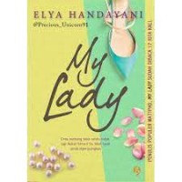 My lady : cinta memang tidak selalu indah, tapi bukan berarti itu tidak layak untuk di perjuangkan