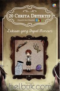 20 cerita detektif diambil dari majalah bobo : lukisan yang dapat mencuri