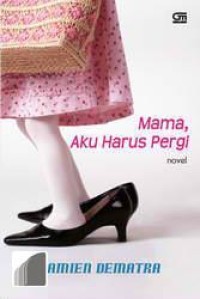 Mama, aku harus pergi