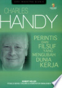 Charles Handy : perintis dan filsuf yang mengubah dunia kerja