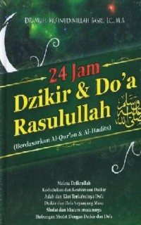 24 Jam Dzikir dan Doa  Rasulullah Berdasarkan Al-Qur’an dan Al-Ha dits (e-book)