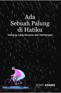 Ada sebuah palung di hatiku : tentang luka, kecewa, dan kehilangan