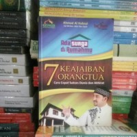 Ada surga dirumahmu : 7 keajaiban orang tua cara cepat sukses dunia dan akhirat