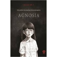 Agnosia (e-book) : ada makhluk yang lain disudut pandangmu