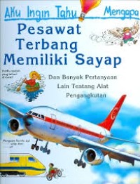 Aku Ingin Tahu Kenapa: Pesawat Terbang Memiliki Sayap