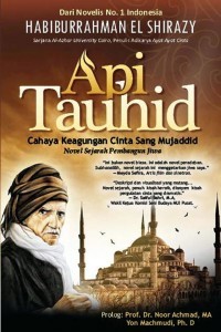 Api Tauhid : Cahaya Keagungan Cinta Sang Mujaddid 9e-book)