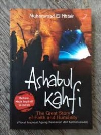 Ashabul kahfi : the great story of faith and humanity
