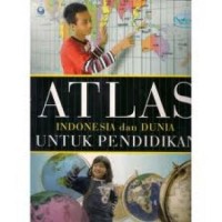 Atlas Indonesia dan dunia untuk pendidikan