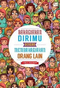 Bahagiakan dirimu dengan membahagiakan orang lain