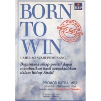 Born to win : lahir menjadi pemenang