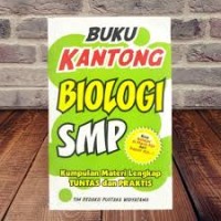 Buku kantong biologi SMP : kumpulan materi lengkap tuntas dan praktis