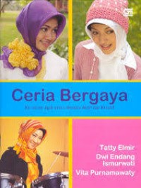 Ceria bergaya : kerudung apik untuk remaja aktif dan kreatif