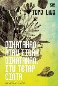 Dikatakan atau tidak dikatakan, itu tetap cinta : kumpulan sajak (e-book)