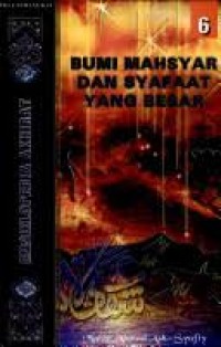 Ensiklopedia akhirat : bumi mahsyar dan syafaat yang besar 6