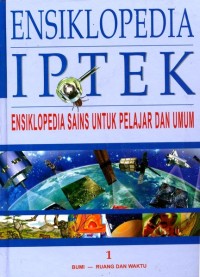 Ensiklopedia IPTEK = the kingfisher science encylopedia : bumi - ruang dan waktu 1