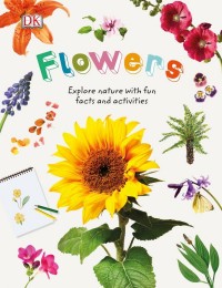 Flowers : eksplore nature with fun facts and activities (e-book)