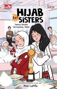 Hijab for sisters : semua muslim bersaudara, Mela!