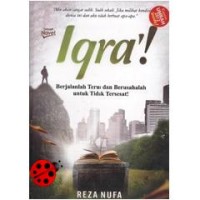 Iqra'! : berjalanlah terus dan berusahalah untuk tidak tersesat!