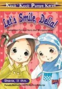 Kecil-kecil punya karya : let's smile, Delia