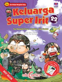 Keluarga super irit 22 : tips menjadi kuat, tangkas, dan hemat