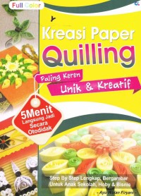 Kreasi paper quilling : paling keren unik & kreatif