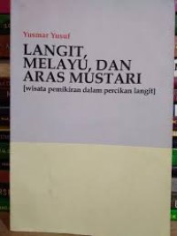 Langit, melayu, dan aras mustari : wisata pemikiran dalam percikan langit