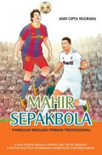 Mahir sepakbola : panduan menjadi pemain profesional