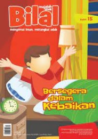 Majalah Bilal menyemai iman, merangkai adab : bersegera dalam kebaikan