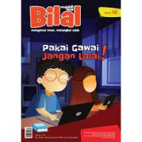 Majalah Bilal menyemai iman, merangkai adab : pakai gawai jangan lalai