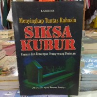 Menyingkap rahasia siksa kubur : renungan orang beriman