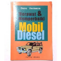 Merawat & memperbaiki mobil diesel