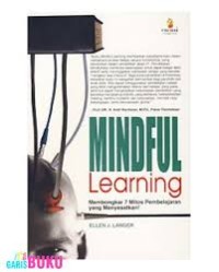 Mindful Learning : membongkar 7 mitos pembelajaran yang menyesatkan !