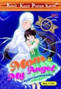 Mom is my angel : kisah mengharukan sang bunda