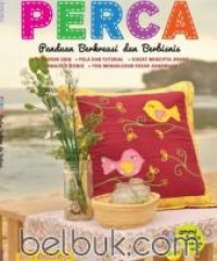 Perca : panduan berkreasi dan berbisnis