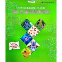 Referensi biologi lengkap : sel & metabolisme