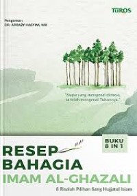 Resep Bahagia Imam Al-Ghazali