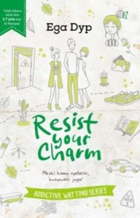 Resist your charms : gue nyebelin tapi lo suka, kan? (e-book)