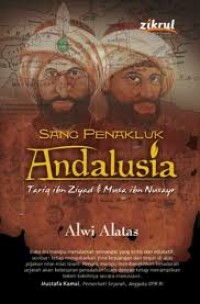 Sang penakluk andalusia : Tariq ibn Ziyad & Musa ibn Nusayr