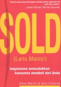 Sold (laris manis!) : bagaimana memudahkan konsumen membeli dari anda