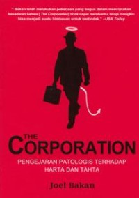 The corporation : pengejaran patologis terhadap harta dan tahta
