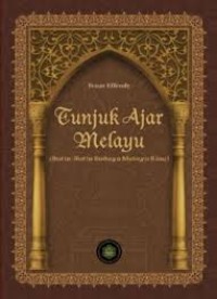 Tunjuk ajar melayu : butir - butir budaya melayu Riau