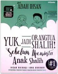 Yuk,jadi orangtua shalih! sebelum meminta anak shalih