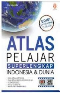 Atlas Pelajar Super Lengkap Indonesia dan Dunia