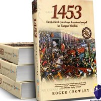 1453 Detik-detik jatuhnya Konstantinopel ke tangan muslim