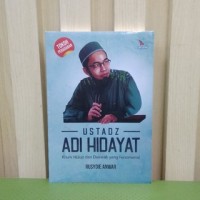 Ustadz Adi Hidayat : kisah hidup dan dakwah yang fenomenal