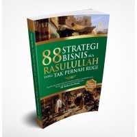 88 Strategi bisnis Rasulullah yang tak pernah rugi