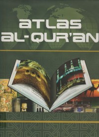Atlas al-qur'an = amakin - aqwam - a'lam : jejak para nabi