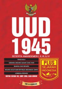 UUD 1945 beserta amandemen I, II, III, IV Plus sejarah Indonesia